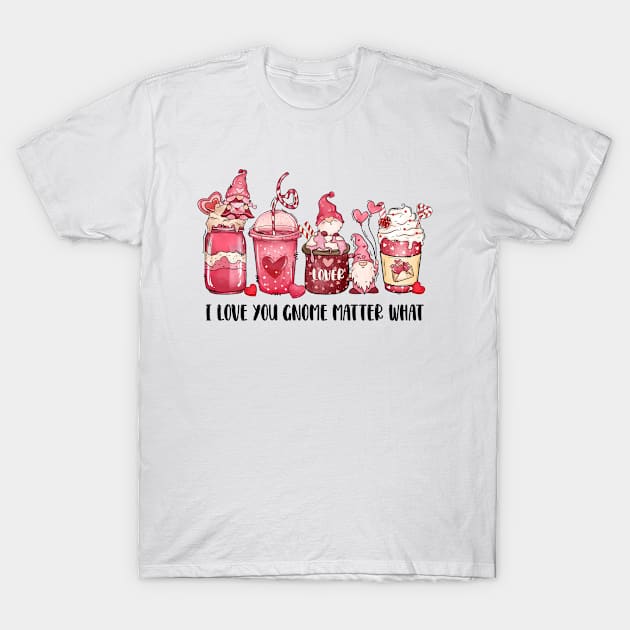 I love you gnome matter what T-Shirt by Jason